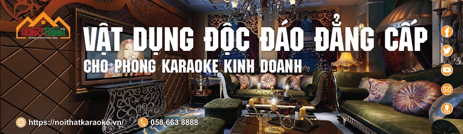 Vật dụng độc đáo đẳng cấp cho phòng hát karaoke kinh doanh