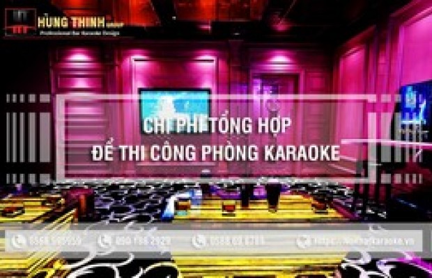 Chi phí đầu tư thiết kế thi công 1 phòng karaoke hết bao nhiêu?