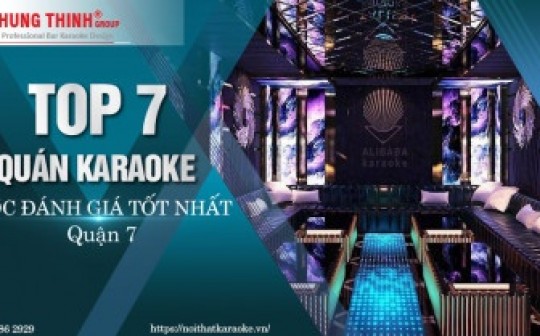 Top 7 quán karaoke quận 7 được đánh giá tốt nhất